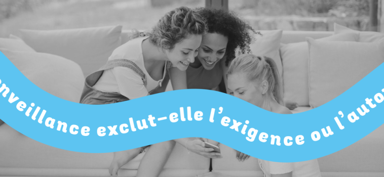 CHRONIQUE #3 : La bienveillance exclut-elle l’exigence ou l’autorité ?